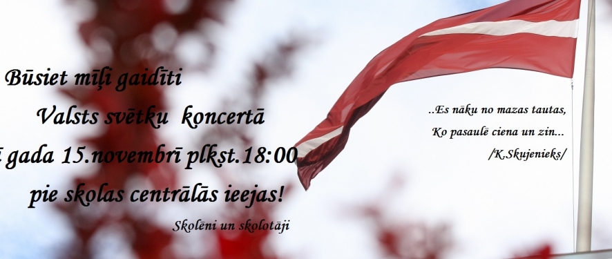 Aicinām būt kopā Valsts svētku koncertā! 15.novembra Afiša